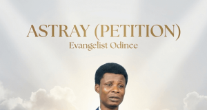 Download Music: Astray (Petition) by Evangelist Odince